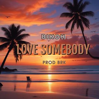 LOVE SOMEBODY