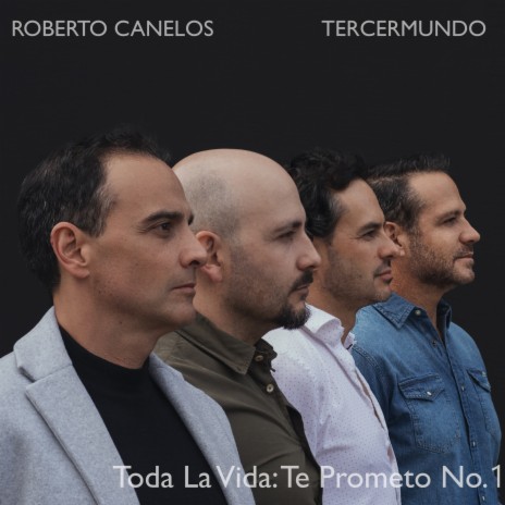 Toda La Vida: Te Prometo No.1 ft. Roberto Canelos | Boomplay Music