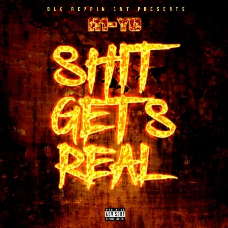 Shit Get Real | Boomplay Music