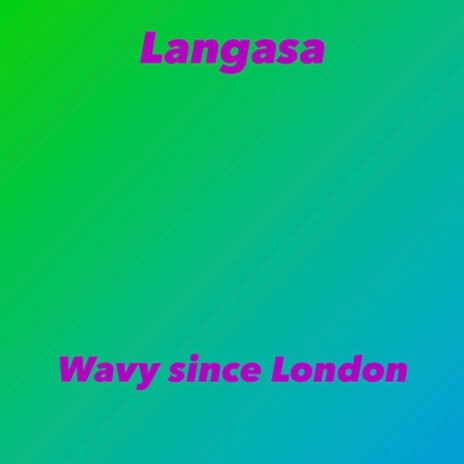 Wavy Since London | Boomplay Music