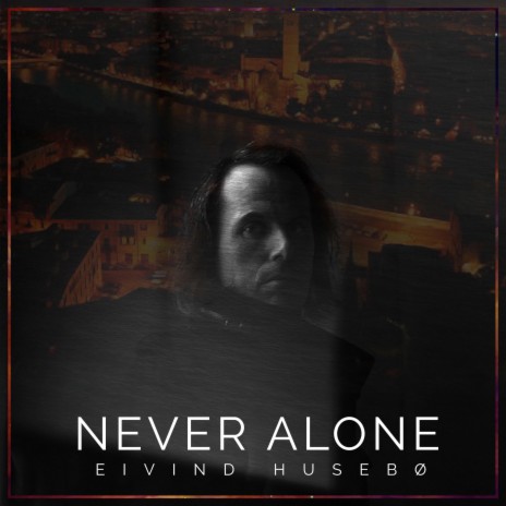 Never Alone | Boomplay Music