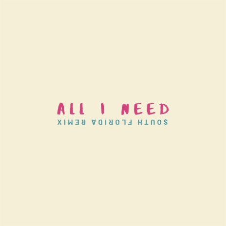 All I Need (feat. Ricky Vazquez) ($outh Florida Remix)