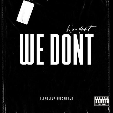 We Don't | Boomplay Music