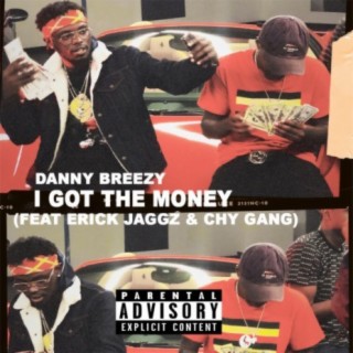 I Got the Money (feat. Erick Jaggz & Chy Gang)