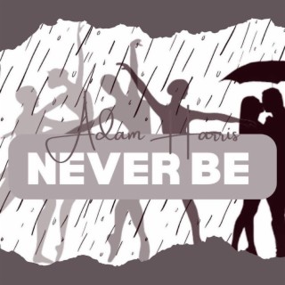 Never Be