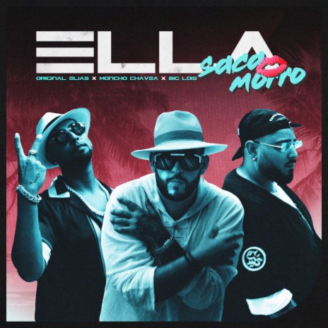 Ella Saca Morro ft. Original Elias & Big Lois | Boomplay Music