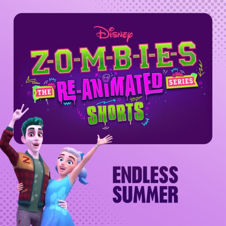 Endless Summer (From "ZOMBIES: The Re-Animated Series Shorts") ft. Milo Manheim & ZOMBIES – Cast | Boomplay Music