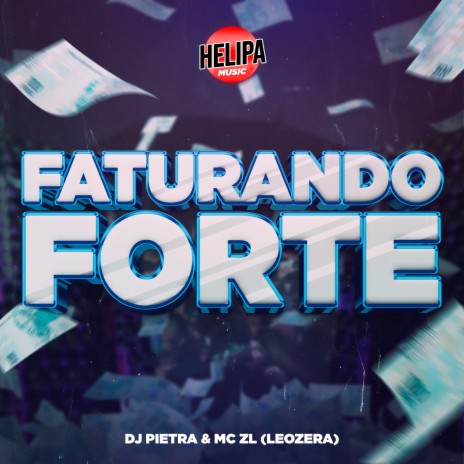 Faturando Forte ft. DJ PIETRA & LEOZERA | Boomplay Music