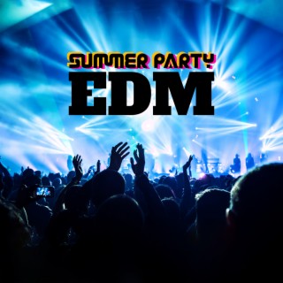 Summer Party EDM: Best of EDM Party Electro House