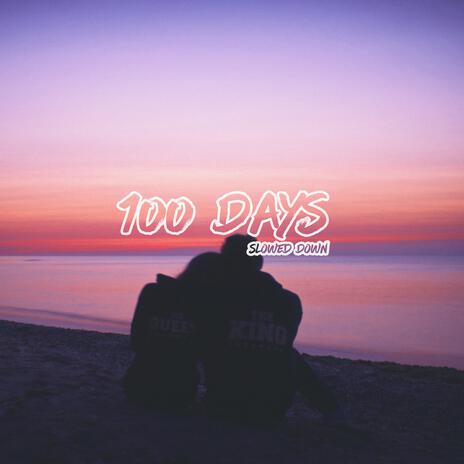 100 Days (Slowed Down) | Boomplay Music