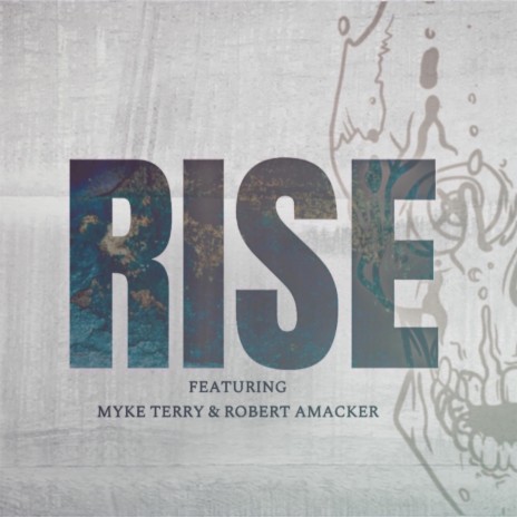 RISE ft. Myke Terry & Robert Amacker