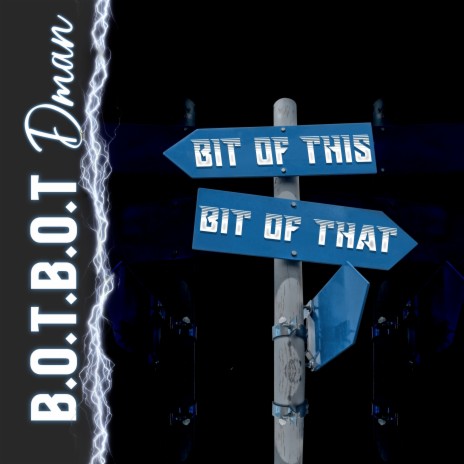 B.O.T.B.O.T. (Bit of This Bit of That) | Boomplay Music