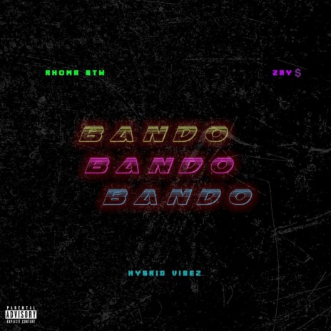 Bando ft. Hybrid Vibez & Zay $ | Boomplay Music
