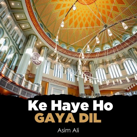 Ke Haye Ho Gaya Dil | Boomplay Music