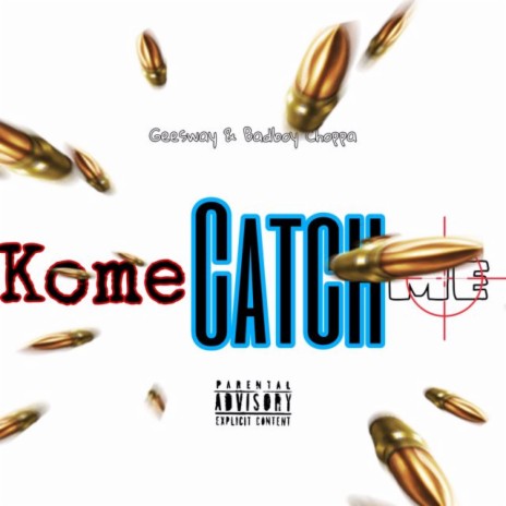 Kome Catch Me | Boomplay Music