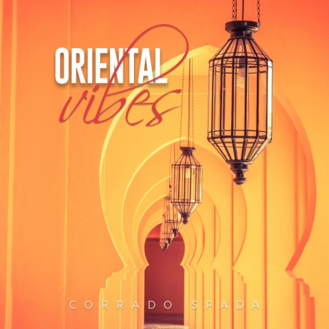 Oriental Vibes | Boomplay Music