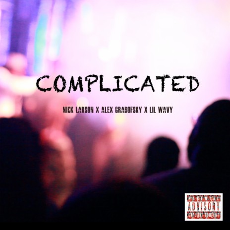 Complicated (feat. Alex Grabofsky & Lil Wavy) | Boomplay Music