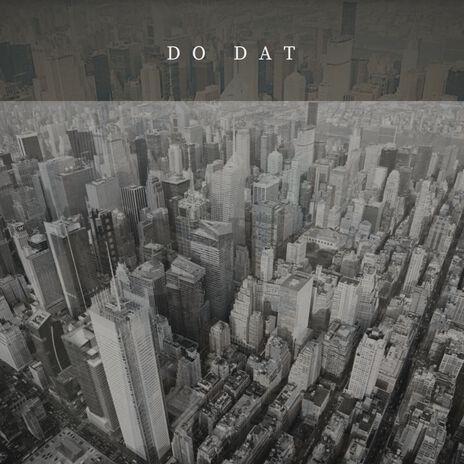 Do Dat ft. Everyman | Boomplay Music