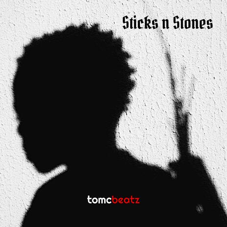 Sticks n Stones | Boomplay Music