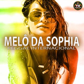 MELÔ DA SOPHIA (Reggae Internacional)