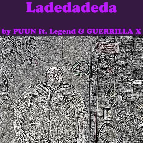 Ladedadeda ft. Legend & Guerrilla X