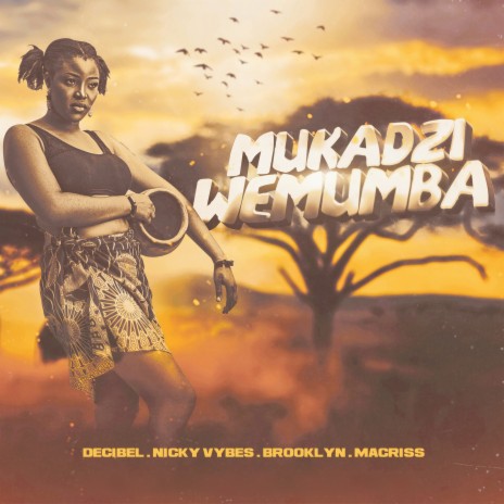 Mukadzi Wemumba ft. Nicky Vybes, Brooklyn & Macriss | Boomplay Music