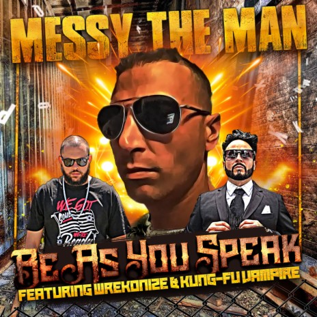 Be As You Speak (feat. Wrekonize & Kung Fu Vampire) | Boomplay Music