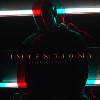 Intentions ft. Erratiks lyrics | Boomplay Music