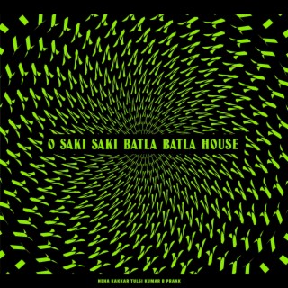 O Saki Saki Batla Batla House