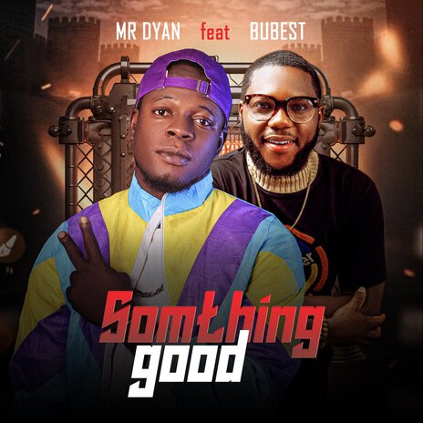 Something Good ft. Bubest | Boomplay Music