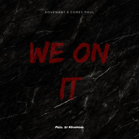 We on It (feat. Corey Paul) | Boomplay Music