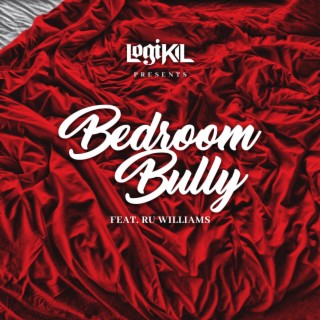 Bedroom Bully (Radio Edit) ft. Ru Williams lyrics | Boomplay Music