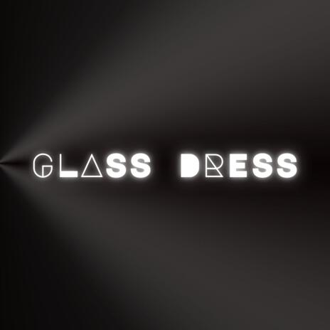 Glass Dress | Boomplay Music