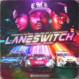 LaneSwitch (feat. Holland Izz & KB Devaughn)