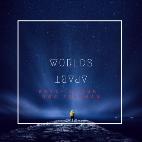 Worlds Apart (feat. Kayci Amour) | Boomplay Music
