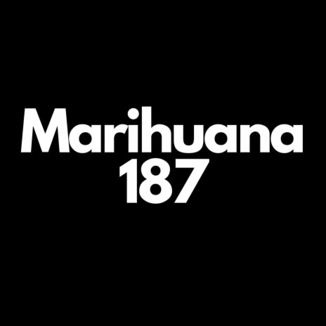 Marihuana 187 | Boomplay Music