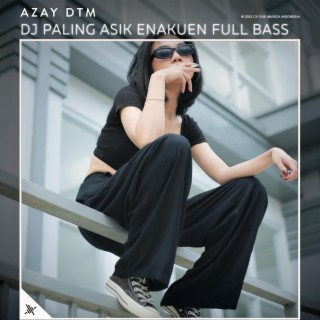 DJ Paling Asik Enakuen Full Bass