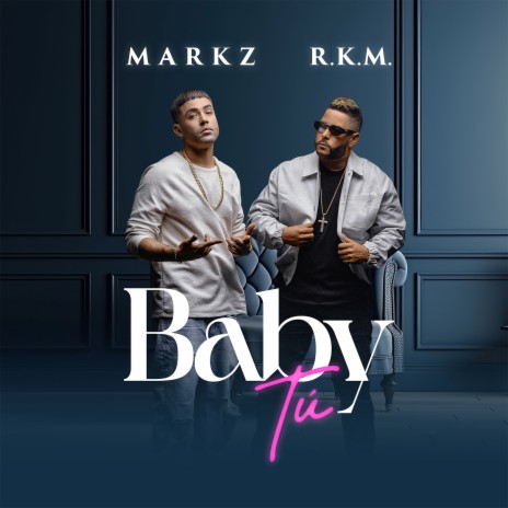 Baby Tú ft. R.K.M | Boomplay Music