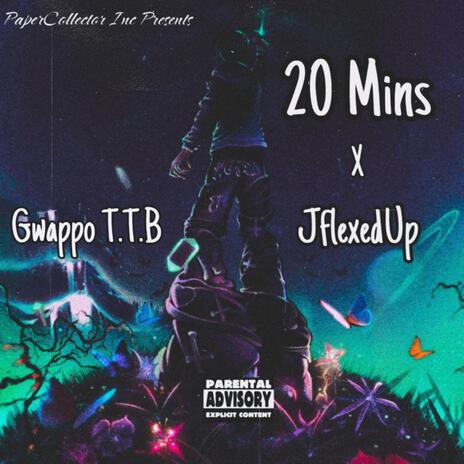 20 Mins ft. JFlexedUp