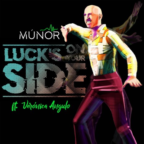 Luck`s On Your Side (feat. Verónica Angulo) | Boomplay Music