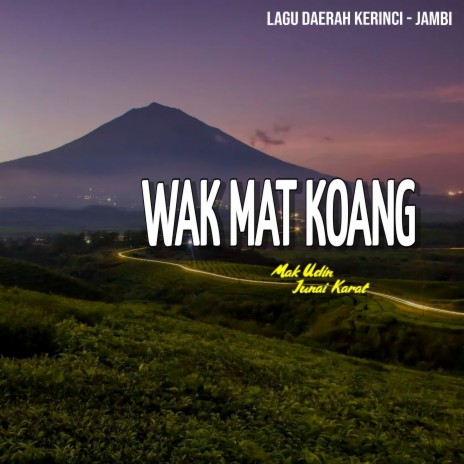 Wak Mat Koang ft. Junai Karat | Boomplay Music