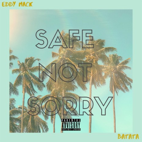 Safe Not Sorry | Boomplay Music