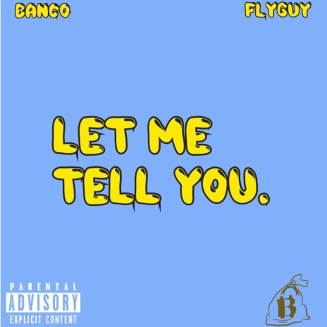 Let Me Tell You. ft. FlyGuy127