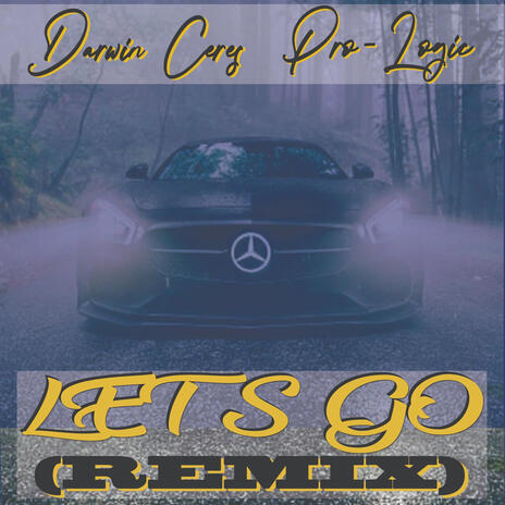 Let's go (REMIX) ft. Darwin Ceres | Boomplay Music