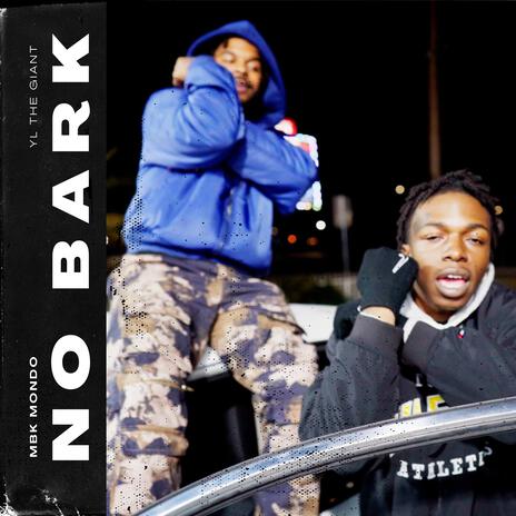 NO BARK ft. YL The Giant | Boomplay Music