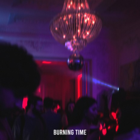 Burning Time | Boomplay Music