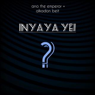 Inyaya yei (feat. alkadon beit)