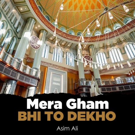 Mera Gham Bhi To Dekho | Boomplay Music