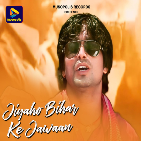 Jiyaho Bihar Ke Jawaan | Boomplay Music