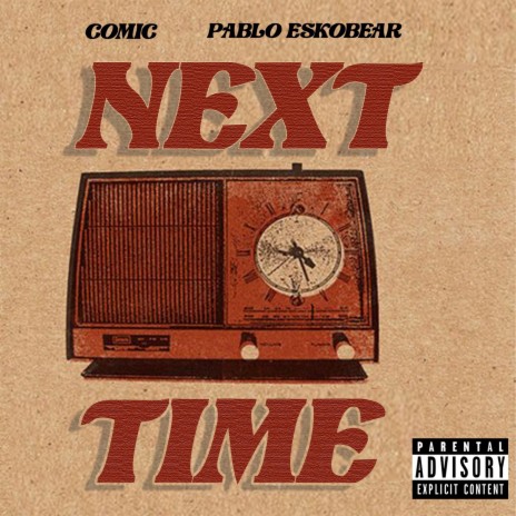 Next Time ft. Pablo Eskobear | Boomplay Music